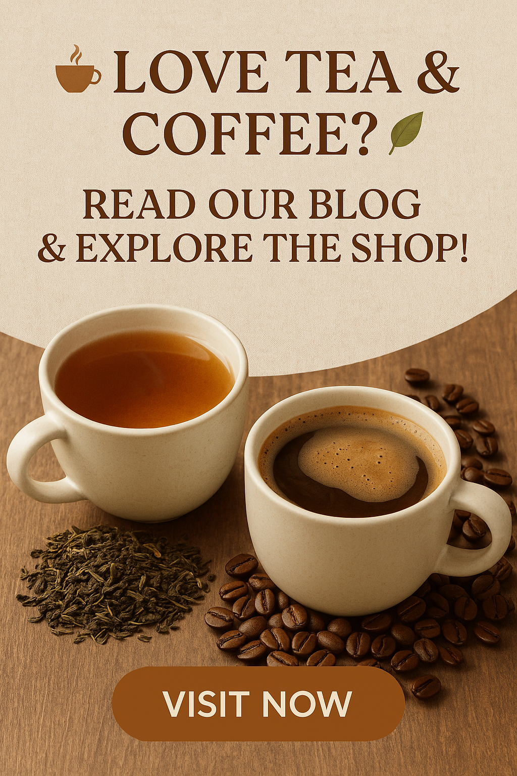 Two cups with tea and coffee surrounded by coffee beans and loose tea leaves showcasing globally sourced coffee blends